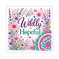 Wildly Hopeful Floral Sticker – Inspirational Kiss-Cut Vinyl Decal