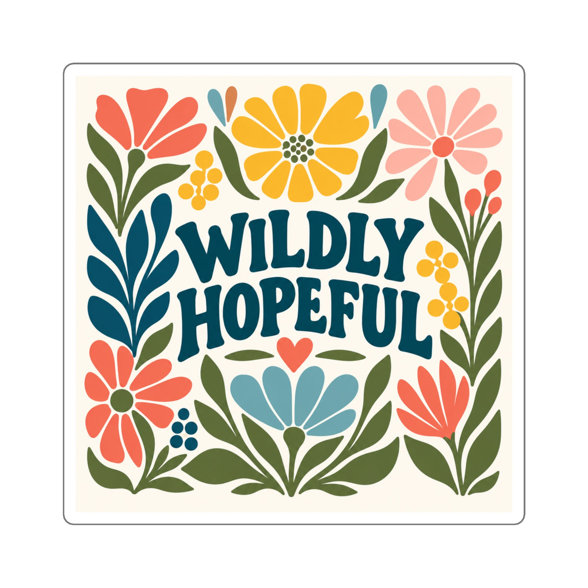 Wildly Hopeful Floral Square Sticker — Inspirational Laptop/Tumbler Decal
