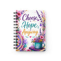 Choose Hope Anyway Spiral Journal — Inspirational Floral Notebook for Gratitude & Healing