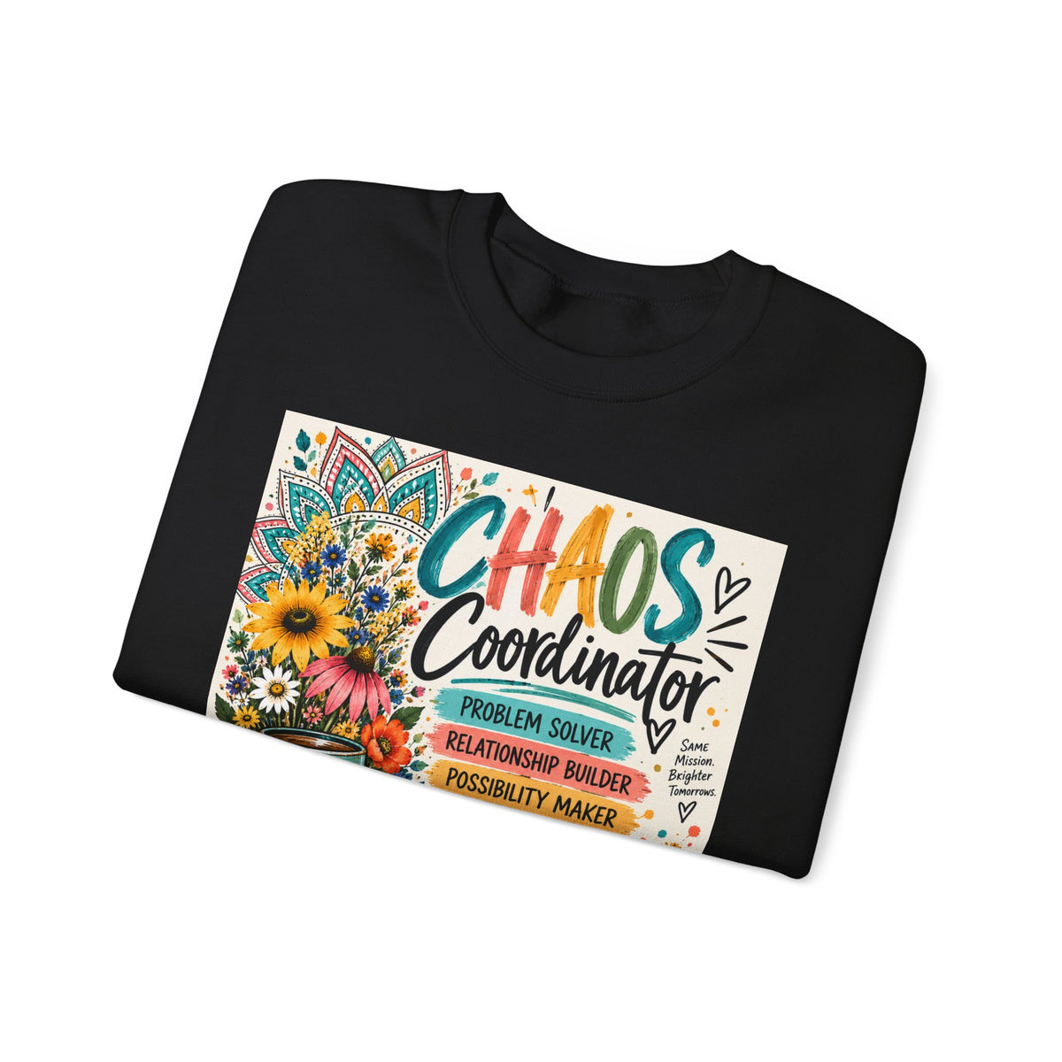 Chaos Coordinator Crewneck Sweatshirt — Funny Teacher/Parent Gift, Problem Solver Floral Graphic
