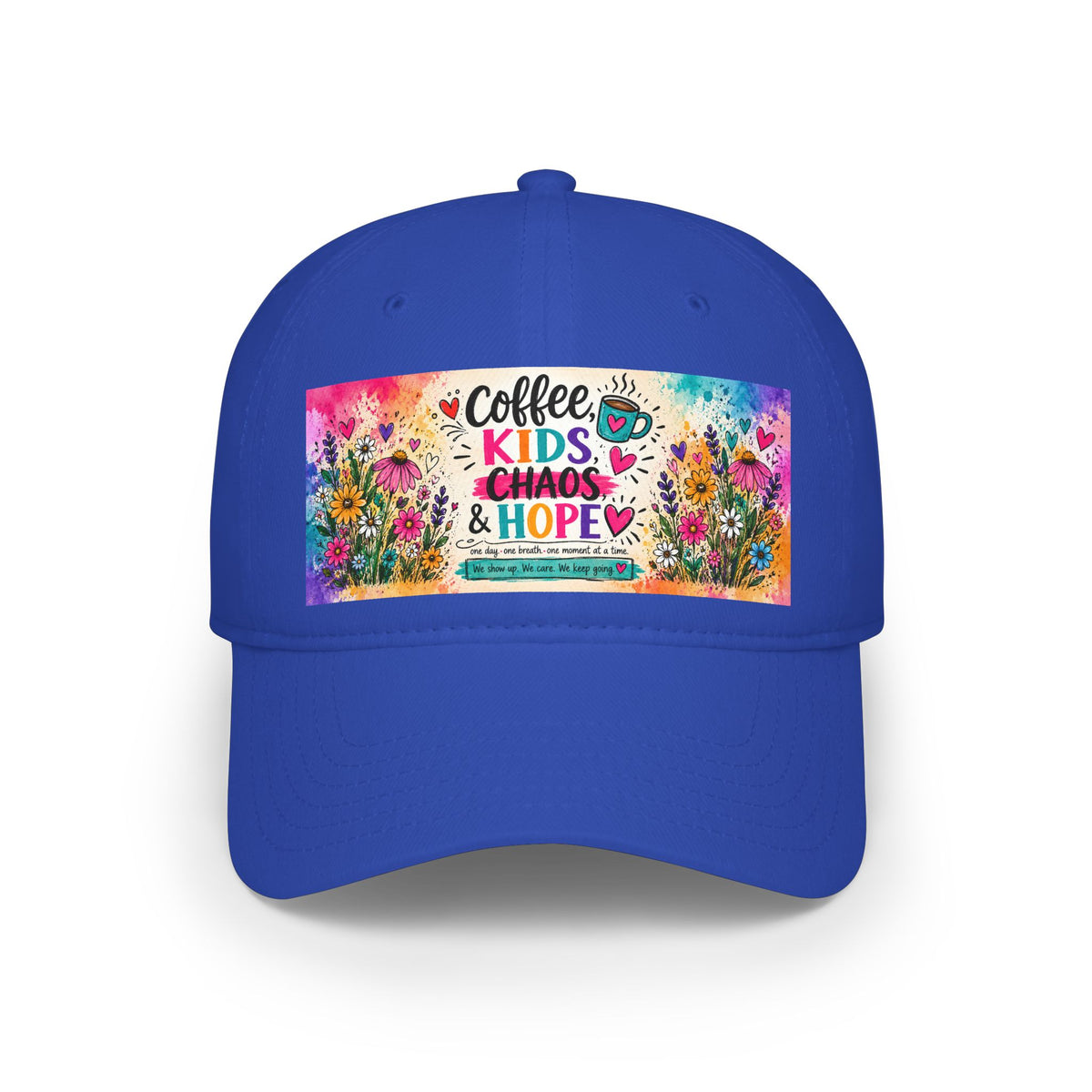 Low Profile Baseball Cap — "Coffee, Kids, Chaos & Hope" Colorful Floral Design