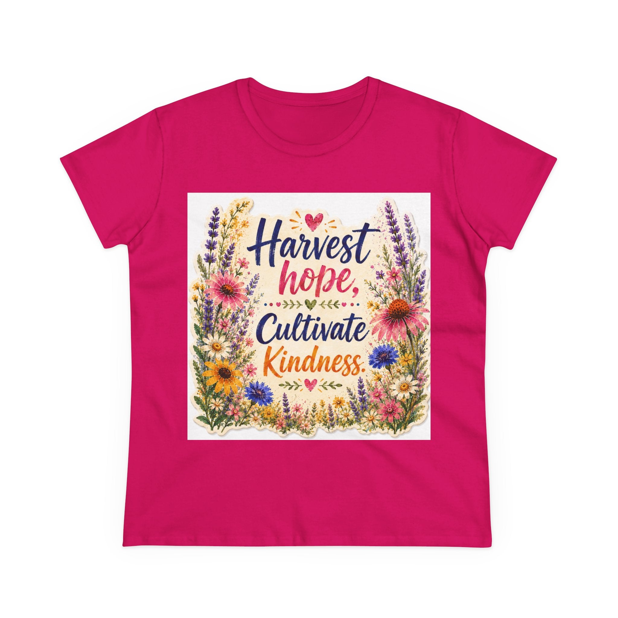 Women’s Tee - "Harvest Hope, Cultivate Kindness" Floral Inspirational Shirt