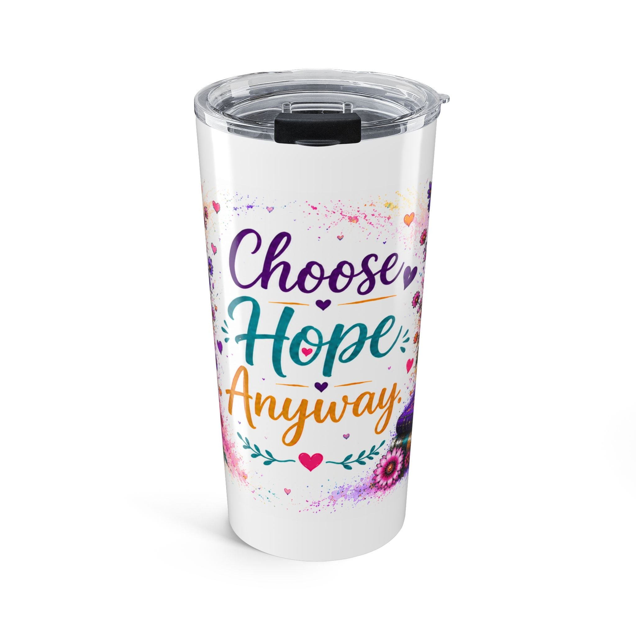 20oz Inspirational Tumbler — "Choose Hope Anyway" Floral Travel Cup