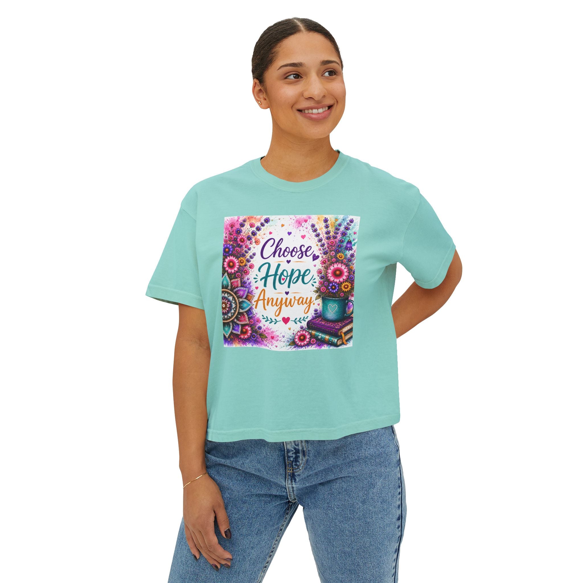Choose Hope Anyway Boxy Tee — Inspirational Floral Women's Shirt
