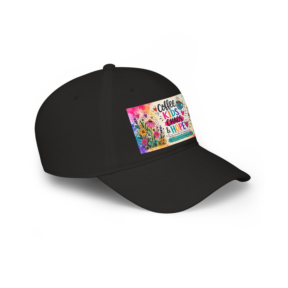 Low Profile Baseball Cap — "Coffee, Kids, Chaos & Hope" Colorful Floral Design